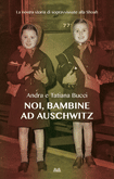 Noi, bambine ad Auschwitz