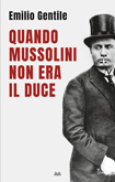 Quando Mussolini non era il Duce